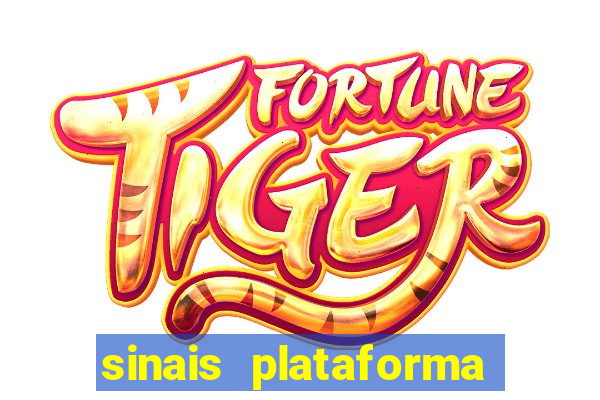 sinais plataforma de jogos